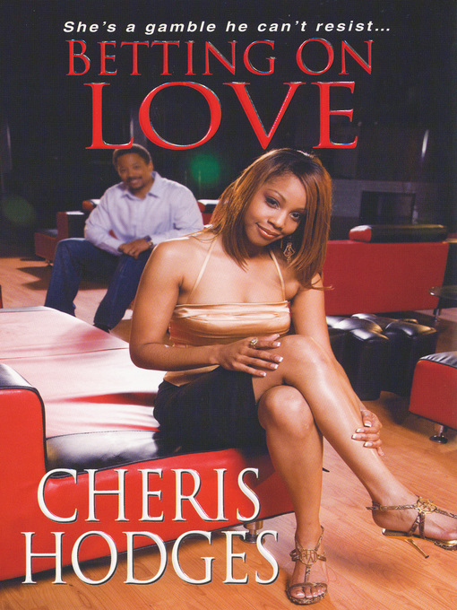 Title details for Betting On Love by Cheris Hodges - Available